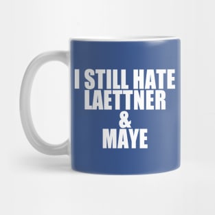 I Still Hate Laettner & Maye Mug